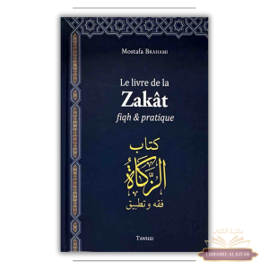 Le livre de la Zakât, fiqh et pratique - Mostafa Brahami - Tawhid