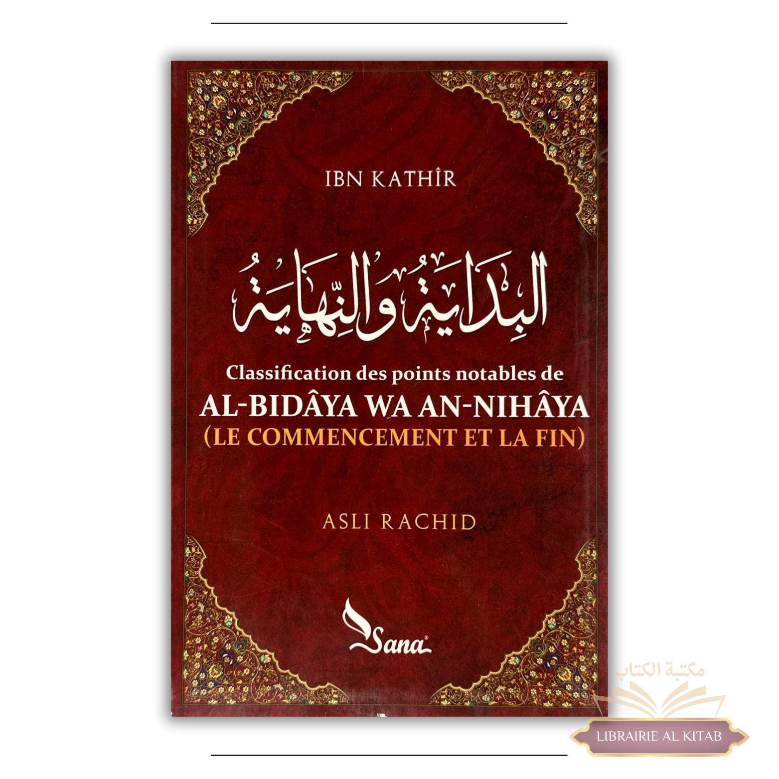 Classification des points notables de AL-Bidâya wa An-Nihâya de Ibn Kathîr - Asli Rachid - Sana