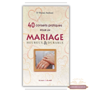 40 Conseils Pratiques Pour Un Mariage Heureux Et Durable - Hassan Amdouni - Al-Imen