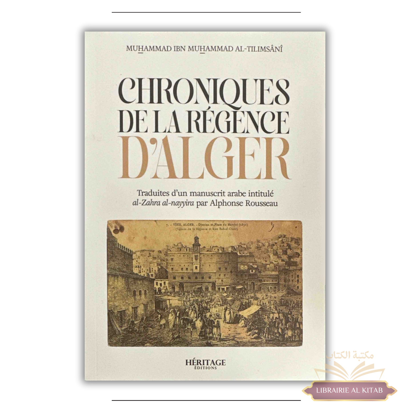 Chroniques de la Régence d'Alger - Muhammad Al-Tilimsânî - Héritage