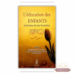 L'éducation des enfants et les bases de leur formation - Ibn Badis