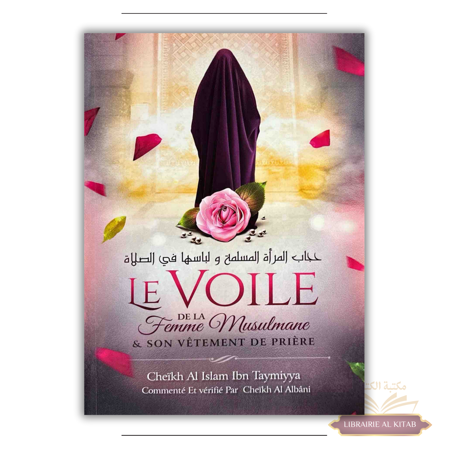 Le voile de la femme musulmane et son vêtement de prière - Ibn Taymiyya - Ibn Badis