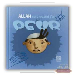 Allah sait quand j’ai peur - Tawhid