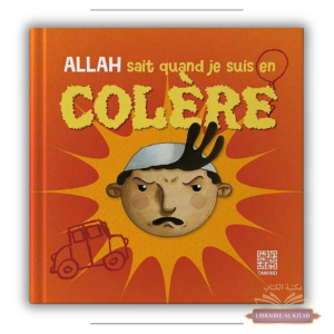 Allah sait quand je suis en colère - Tawhid