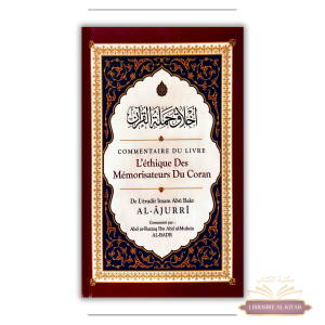 L'éthique des Mémorisateurs du Coran - Abû Bakr Al-Âjurrî - Ibn Badis