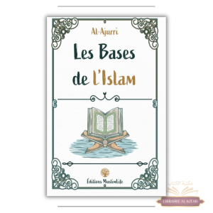 Les bases de l'Islam - al Ajurri - MuslimLife