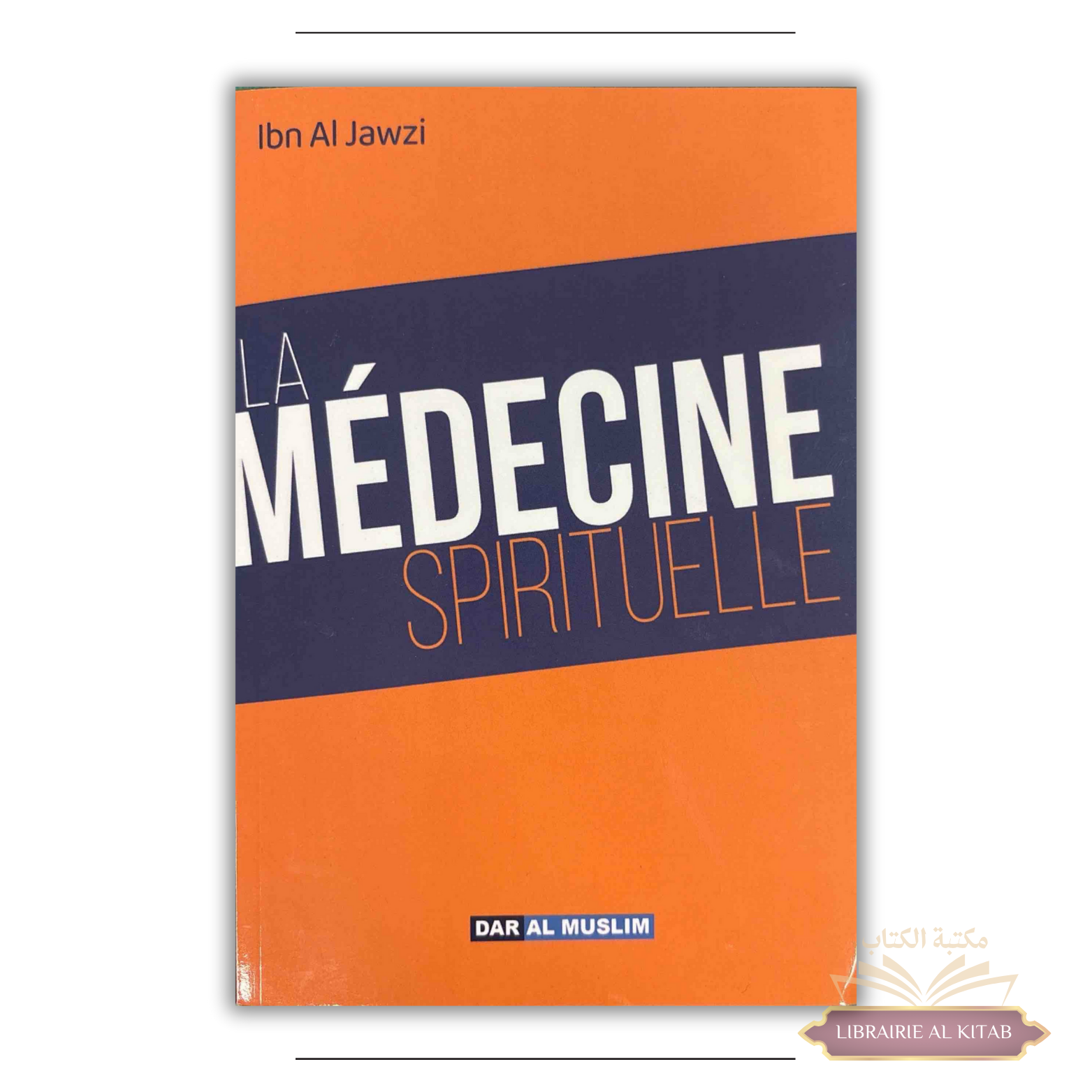 La médecine spirituelle - Ibn Al Jawzi - Dar al Muslim