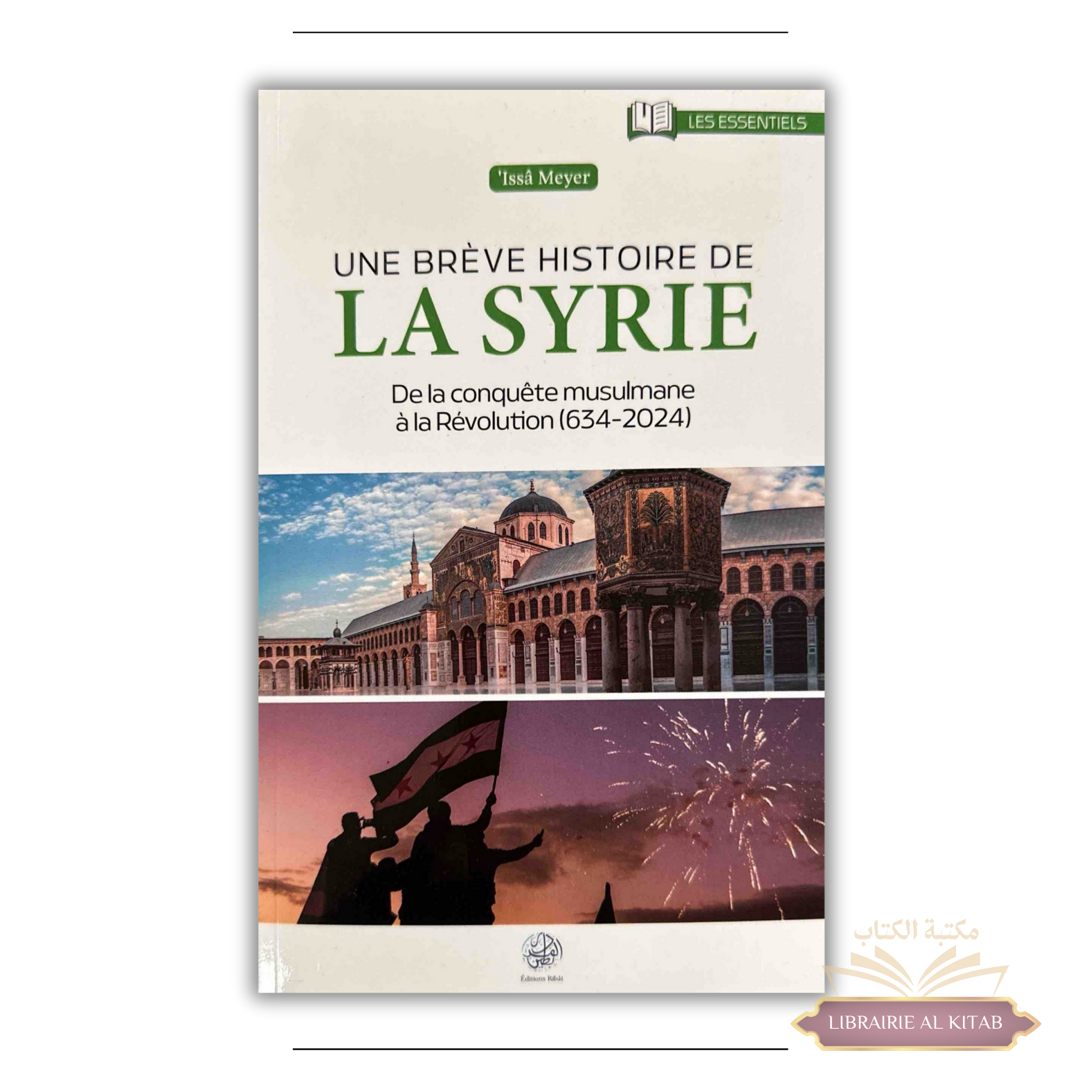 Une brève histoire de la Syrie - Issa Meyer - Ribat