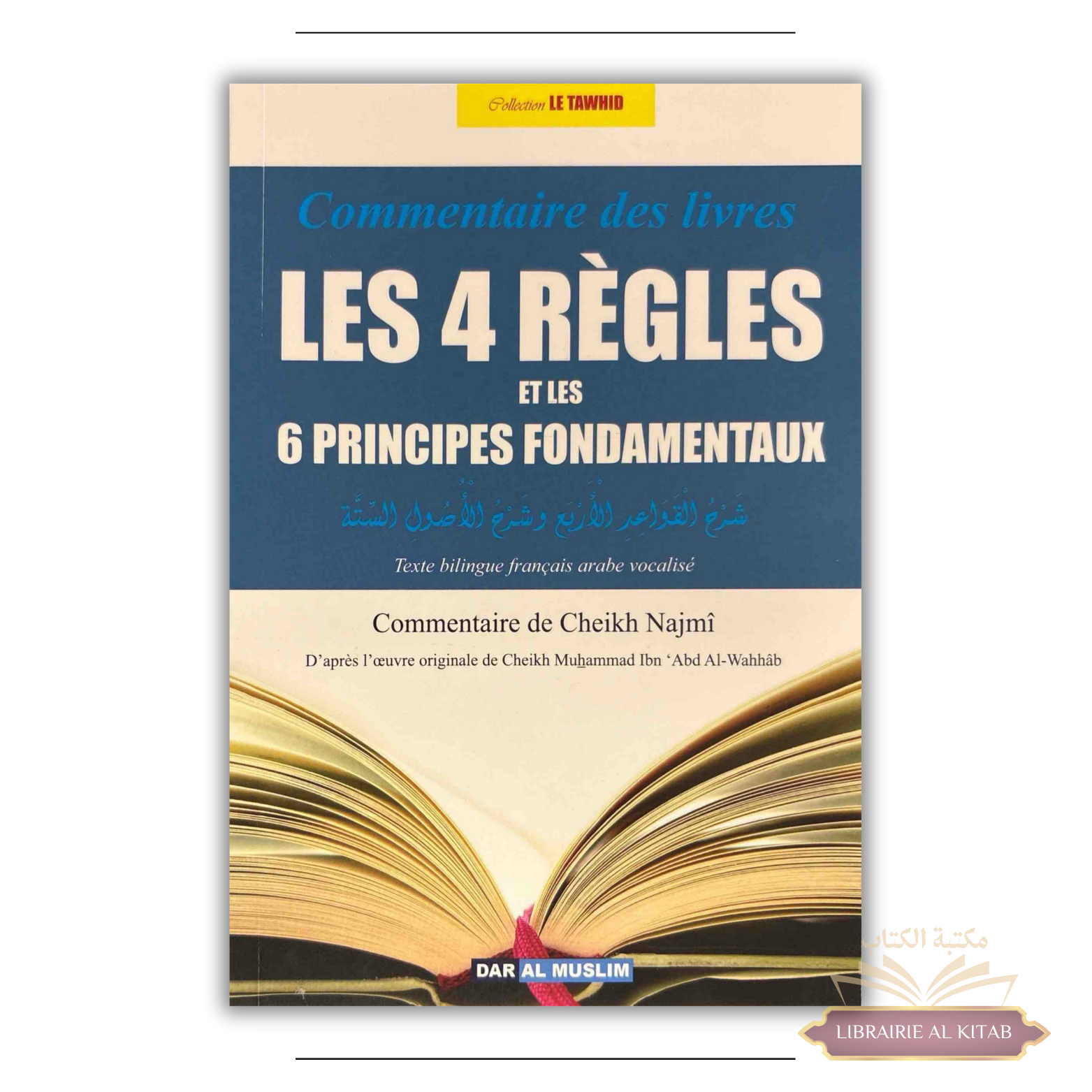 Commentaire des 4 règles et des 6 principes fondamentaux - Cheikh Najmi - Dar al Muslim