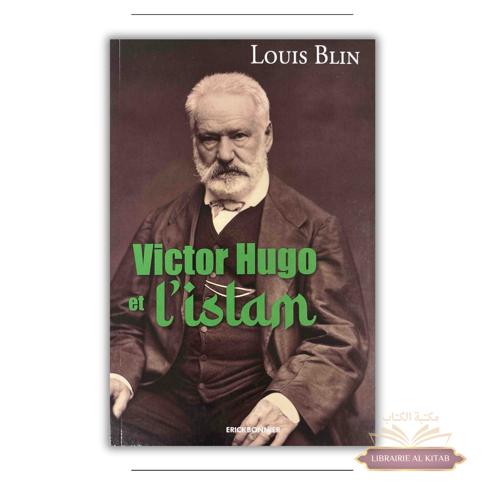 Victor Hugo et l'islam - Louis Blin - Erick Bonnier