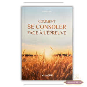 Comment se consoler face à l'épreuve - Ahmad Farîd - Al-Hadith