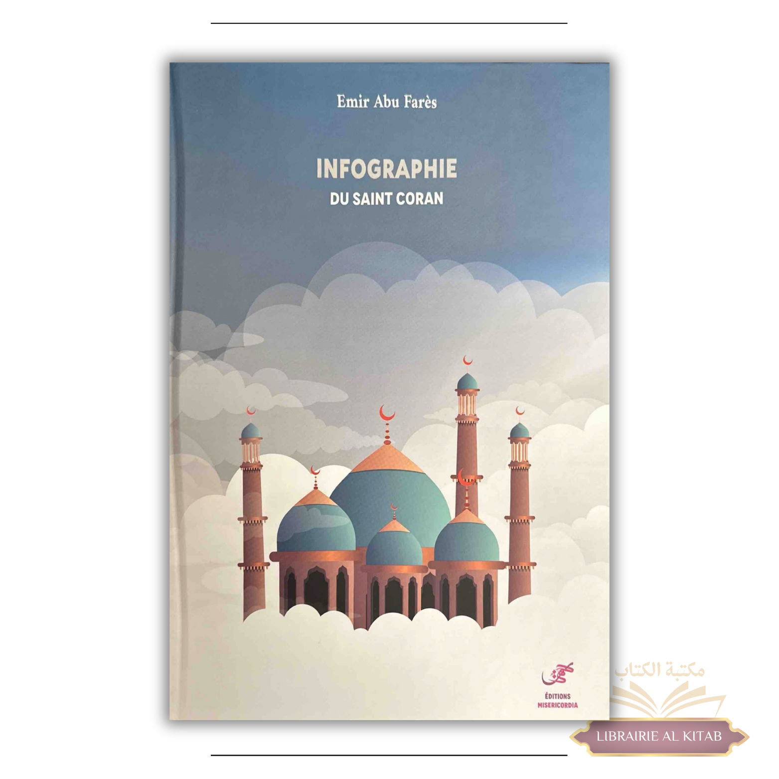 Infographie du Saint Coran -Emir Abu Farès - Éditions Misericordia