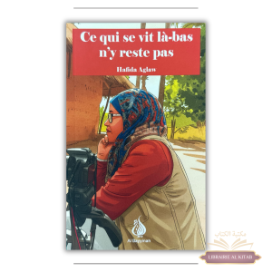 Ce qui se vit ici-bas n'y reste pas - Hafida Aglaw - Al Bayyinah