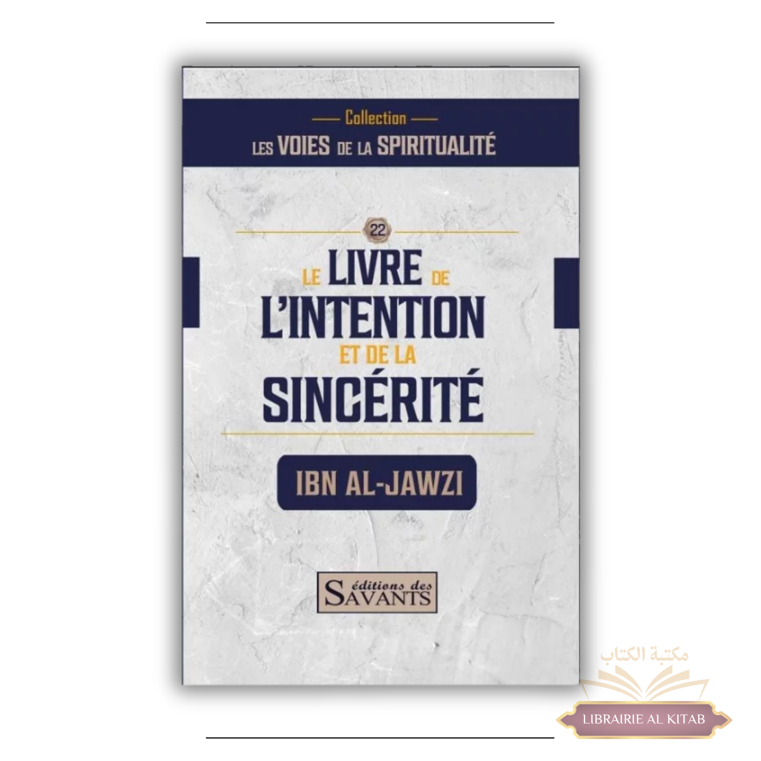 Le livre de l'intention et de la sincérité - Ibn Al-Jawzi - Des Savants