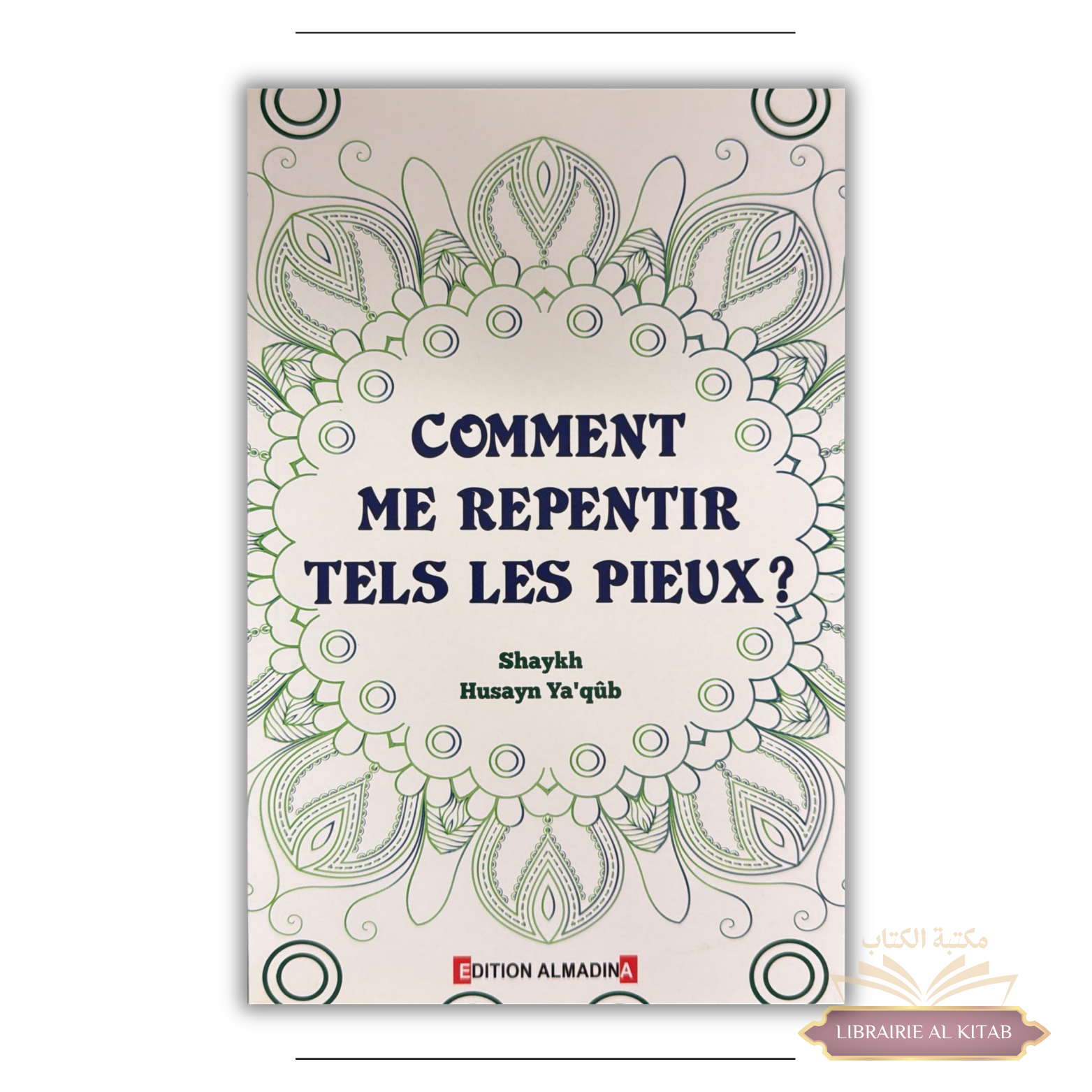 Comment me repentir tels les pieux - Shaykh Husayn Ya'qûb - AlMadina