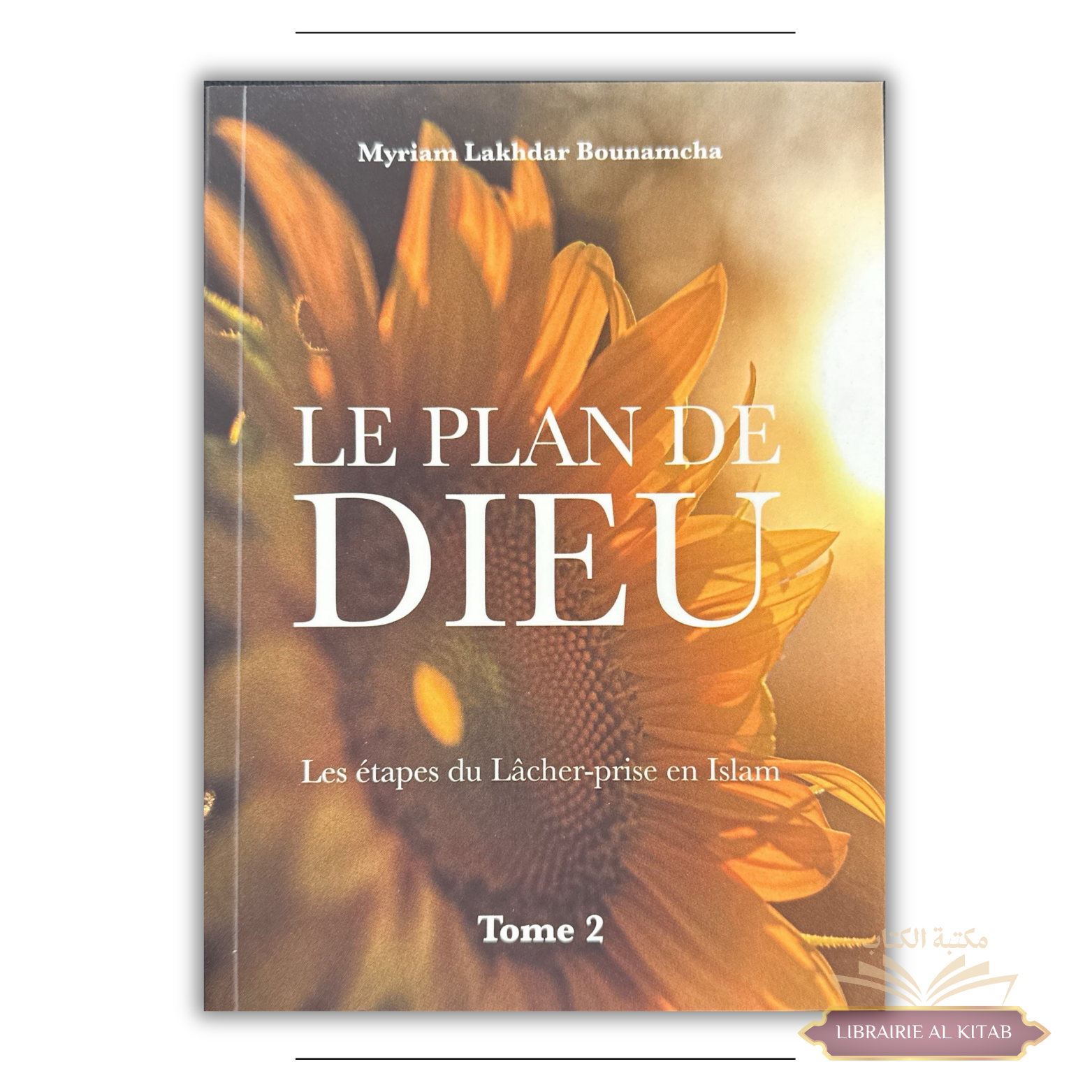 Le plan de Dieu (tome 2) « Les étapes du lâcher-prise en islam » - Myriam Lakhdar - Hedilina