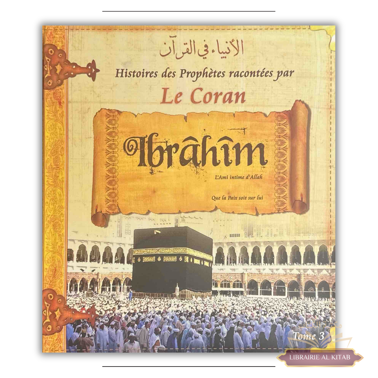 Histoires des Prophètes racontées par Le Coran : Ibrahîm - Tome 3 - Sana