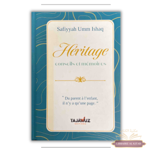 Héritage : conseils et mémoires - Safiyyah Umm Ishaq - Éditions Tajâwuz