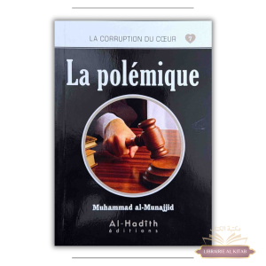 La corruption du coeur - 07 La polémique - Al hadith