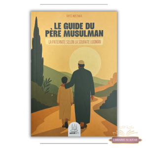 Le guide du père musulman : la paternité selon la sourate Luqman - Rayes Musthafa - MuslimCity